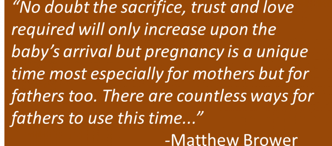Matthew Brower - Pregnancy and Fatherhood