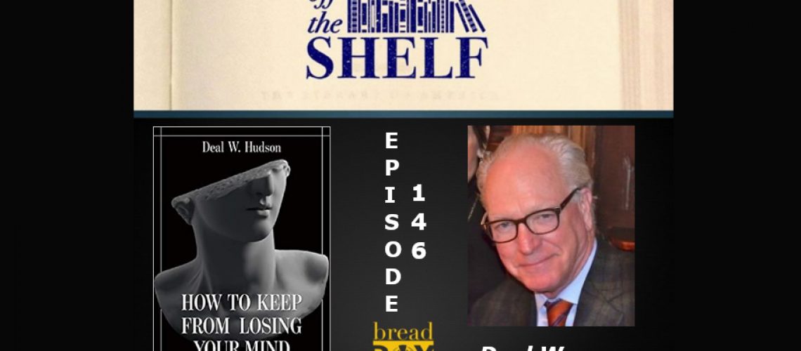 Off the Shelf 146 with Deal W. Hudson